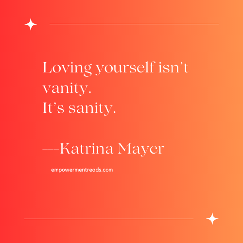 53 Inspiring Quotes About Self Love, Love Yourself Quotes